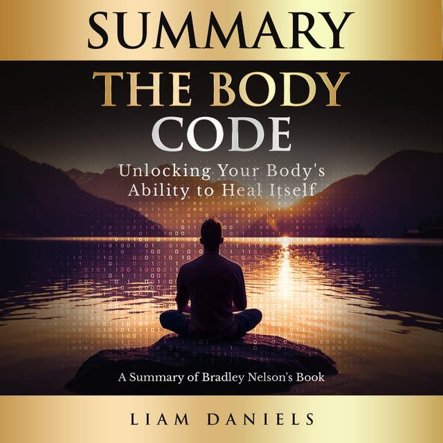Summary: The Body Code: Unlocking Your Body's Ability to Heal Itself