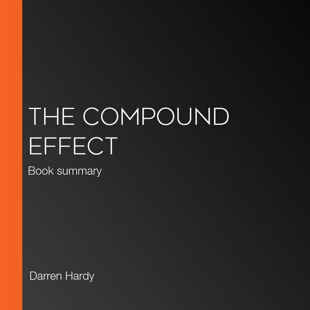 The Compound Effect: Book summary 