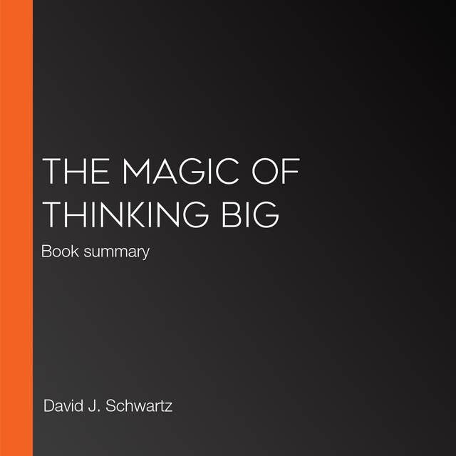 The Magic of Thinking Big: Book summary 