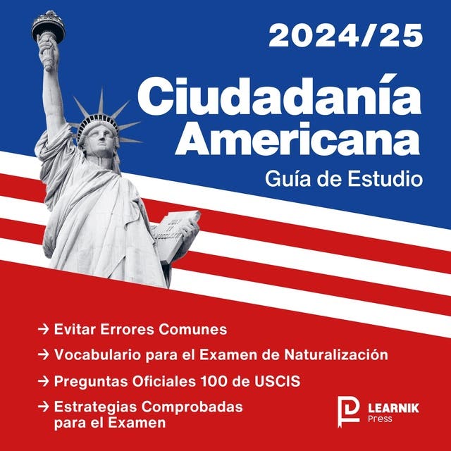 Ciudadanía Americana 20242025 Incluye las 100 Preguntas Oficiales de