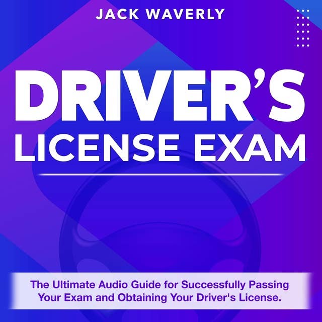 Driver’s License Exam: Unlock the Secrets to Acing Your Commercial Driver's License Exam on Your First Attempt! | Over 200 Expertly Crafted Questions & Answers | Genuine Sample Queries with Comprehensive Explanations 