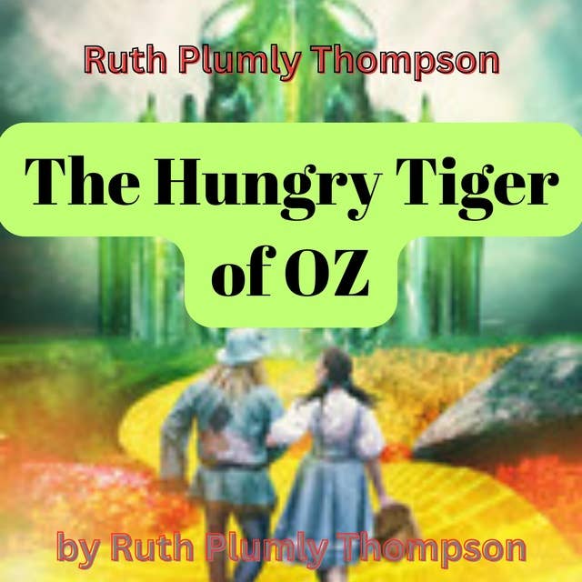 Ruth Plumly Thompson: The Hungry Tiger of OZ