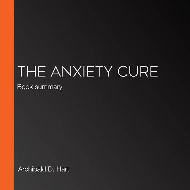The Anxiety Cure: Book summary