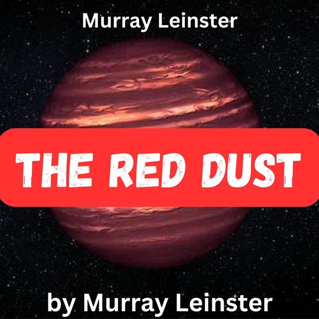Murray Leinster: The Red Dust