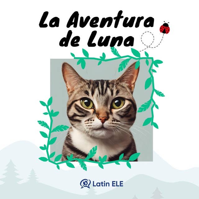 La Aventura de Luna: A Cat's Adventure for Spanish Beginners 