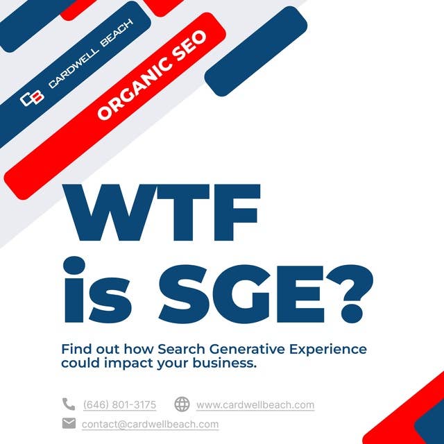 WTF is SGE: Find out how Search Generative Experience could impact your business.