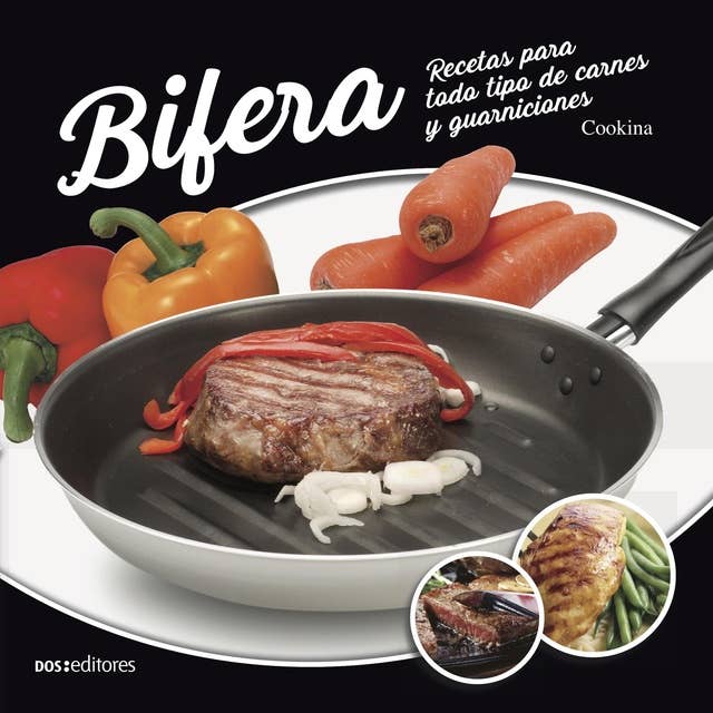 Bifera: Recetas para todo tipo de carnes y guarniciones