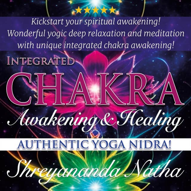 Integrated Chakra Awakening and Healing: Authentic Yoga Nidra Meditation