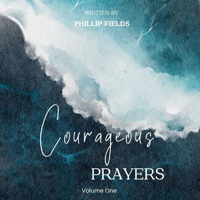 Courageous Prayers: Volume 1