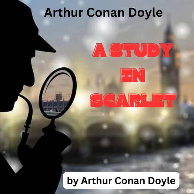 Arthur Conan Doyle: A STUDY IN SCARLET