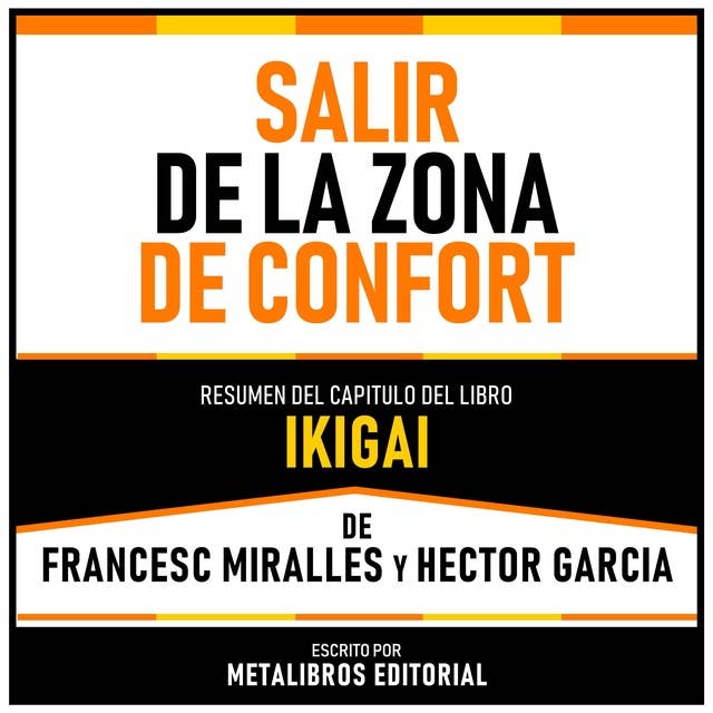 Salir De La Zona De Confort - Resumen Del Capitulo Del Libro Ikigai De Francesc Miralles Y Hector Garcia