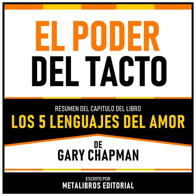 El Poder Del Tacto - Resumen Del Capitulo Del Libro Los 5 Lenguajes Del Amor De Gary Chapman 