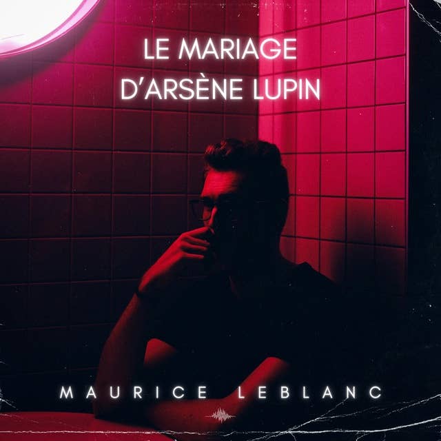Le Mariage d'Arsène Lupin