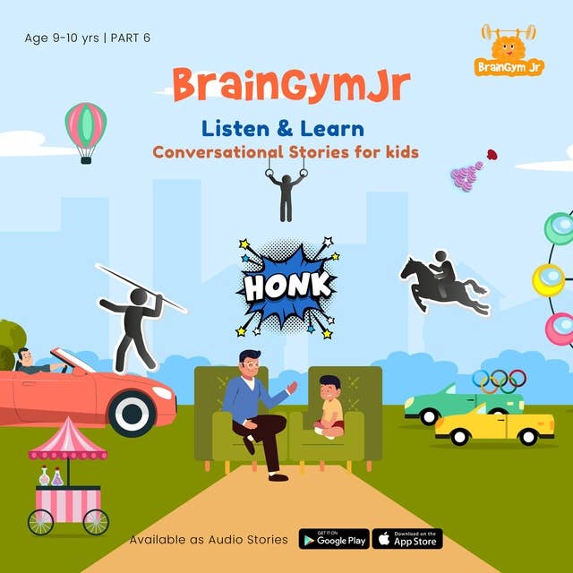 BrainGymJr : Listen and Learn (9-10 years) - VI: A collection of five, short conversational Audio Stories for 9-10 year old children.