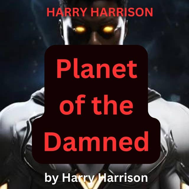 Harry Harrison: Planet of the Damned: Space Derring Do.  Rip roaring action. Evil Aliens. A bewildered hero. Lots of fun from Harry Harrison
