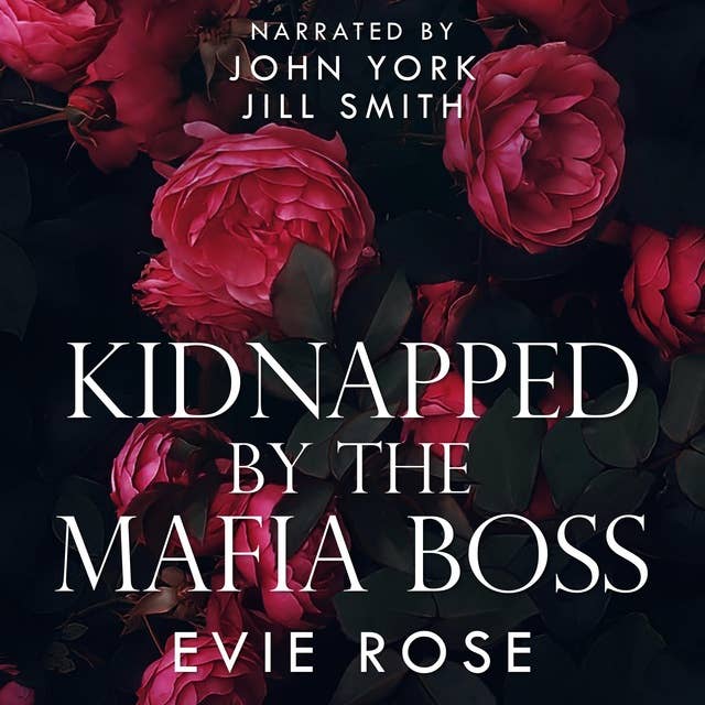 Kidnapped by the Mafia Boss by Evie Rose