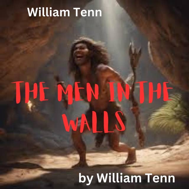 William Tenn: THE MEN IN THE WALLS: Humans living like vermin
