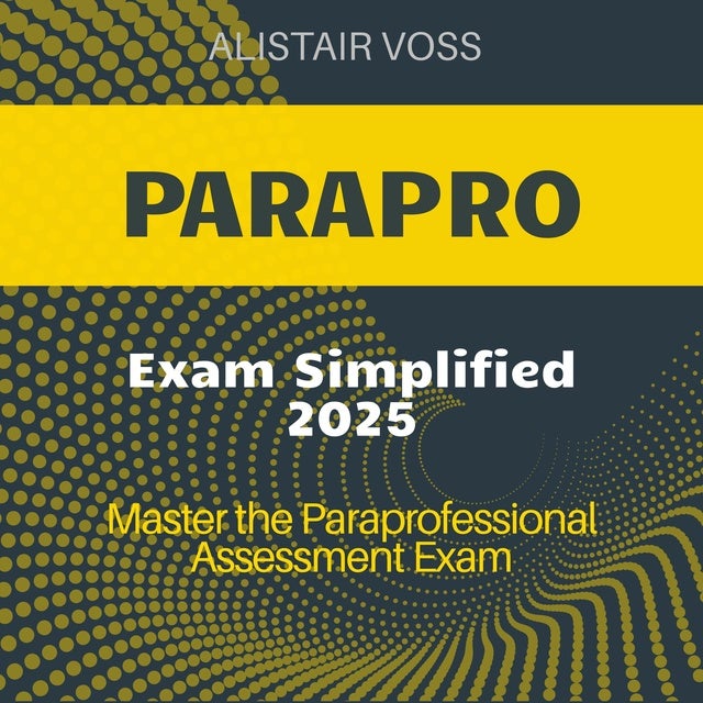 PARAPRO Exam Guide: Excel In Paraprofessional Assessment Prep 2024-2025 ...