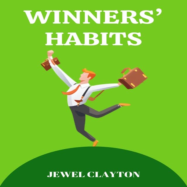 WINNERS’ HABITS: Elevate Your Life with the Habits of Success (2024 Guide for Beginners)
