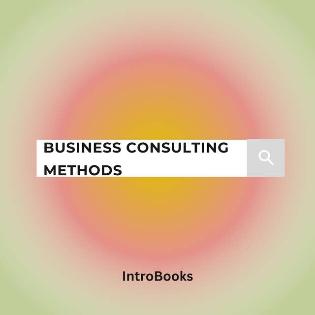 Business Consulting Methods