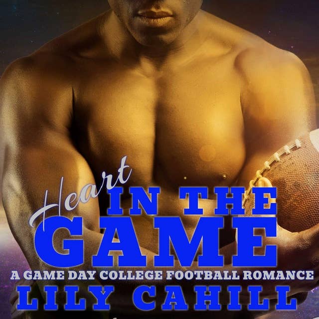 Heart in the Game: A Game Day College Football Romance