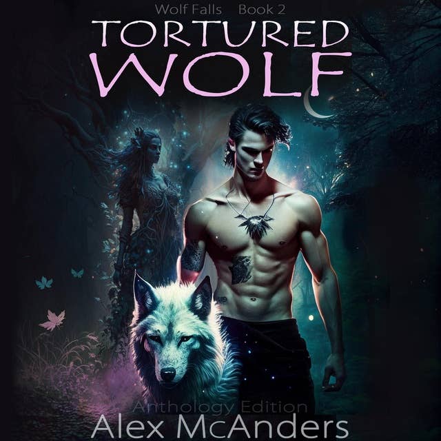 Tortured Wolf: Fated Mates Wolf Shifter