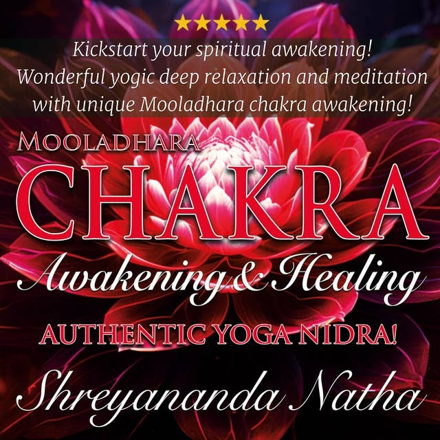Mooladhara Chakra Awakening and Healing: Authentic Yoga Nidra Meditation