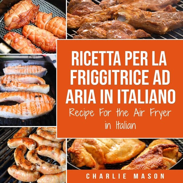Ricetta Per La Friggitrice Ad Aria In Italiano/ Recipe For the Air Fryer in Italian