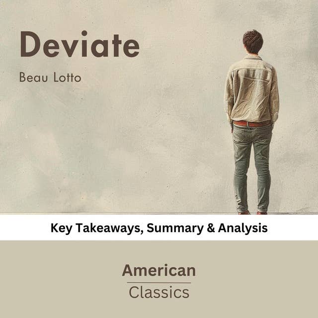 Deviate by Beau Lotto: key Takeaways, Summary & Analysis
