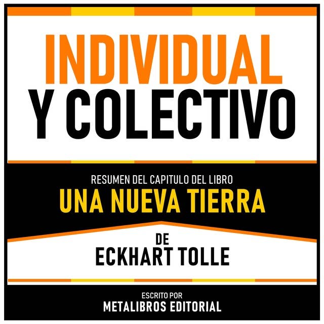 Individual Y Colectivo - Resumen Del Capitulo Del Libro Una Nueva Tierra De Eckhart Tolle