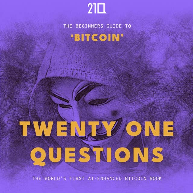 21 Questions: The Beginners Guide to Bitcoin