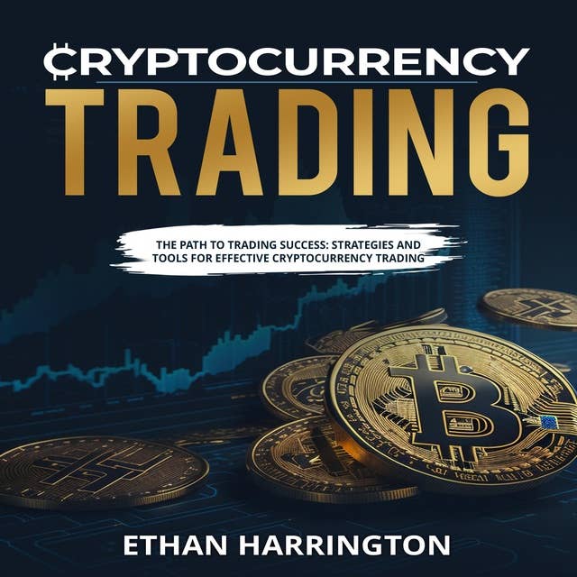 Cryptocurrency Trading: The Path to Trading Success: Strategies and Tools for Effective Cryptocurrency Trading