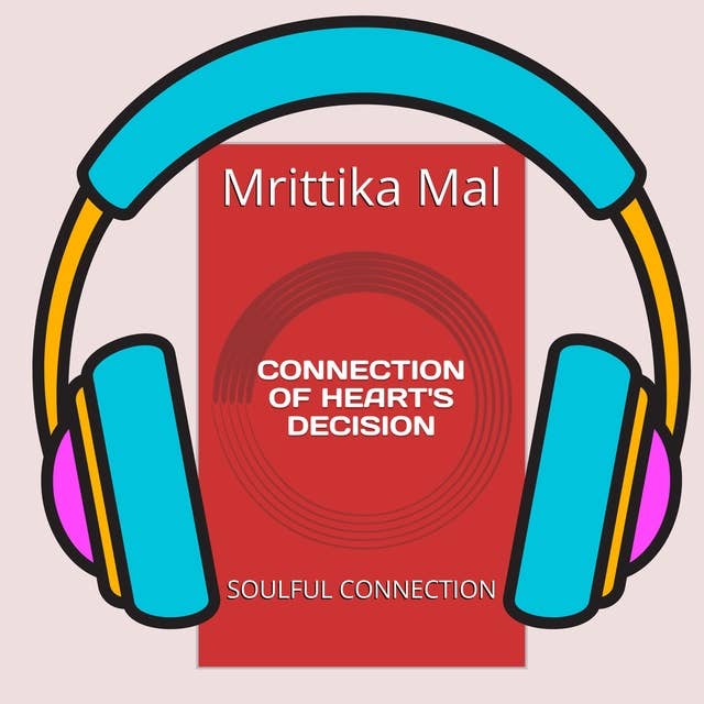 CONNECTION OF HEART'S DECISION: SOULFUL CONNECTION