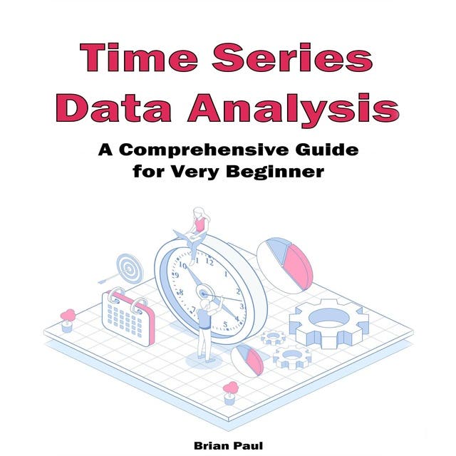 Time Series Data Analysis: A Comprehensive Guide for Very Beginners ...