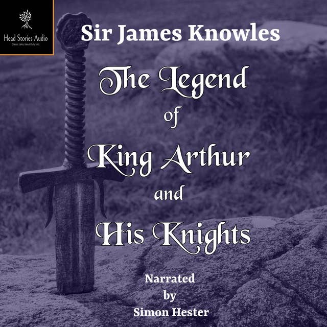 The Legend of King Arthur and His Knights