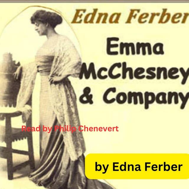 Edna Ferber: Emma McChesney & Co.: Book 3 in the trilogy of the Savvy Emma McChesney
