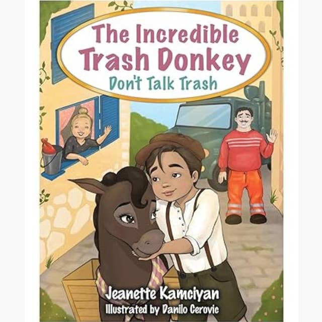 The Incredible Trash Donkey: Don't Talk Trash (The Elegant Trash Donkey)