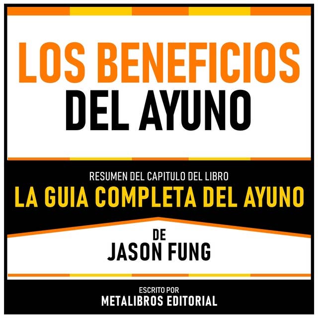 Los Beneficios Del Ayuno - Resumen Del Capitulo Del Libro La Guia Completa Del Ayuno De Jason Fung