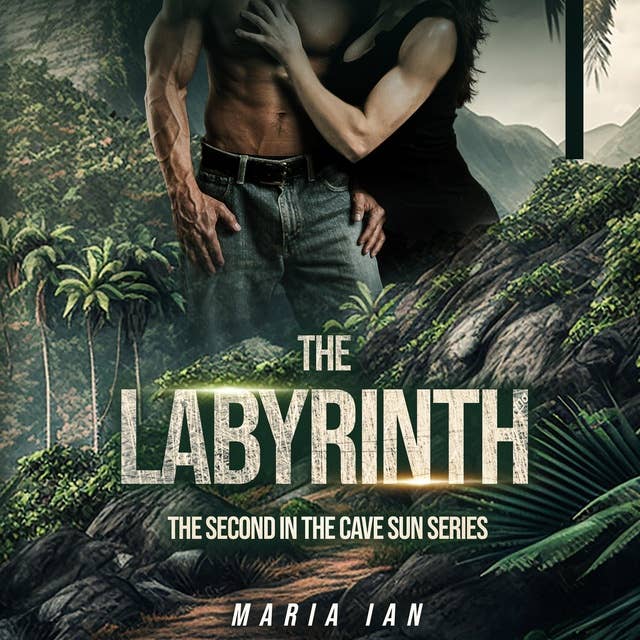 The Labyrinth: The Second in The Cave Sun Series