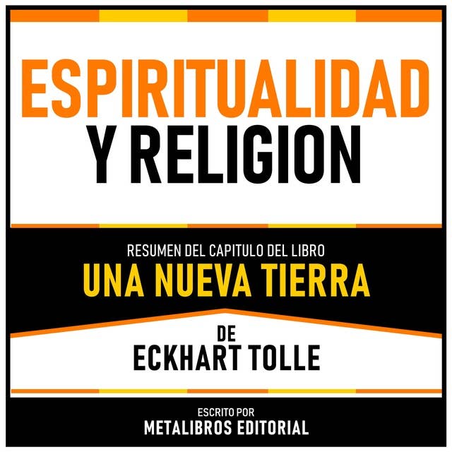 Espiritualidad Y Religion - Resumen Del Capitulo Del Libro Una Nueva Tierra De Eckhart Tolle