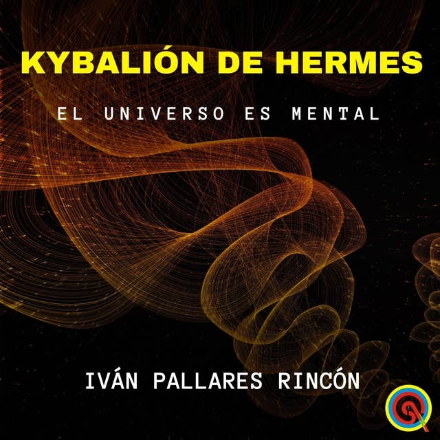 Kybalión de Hermes: EL Universo es Mental