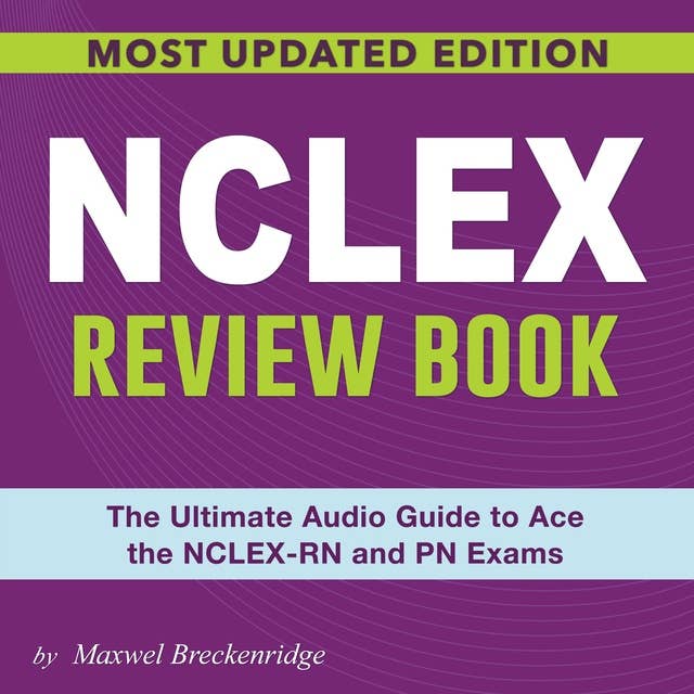NCLEX Review Book: Conquer the National Council Licensure Examination (NCLEX) on Your First Try | Unleash an Extensive Range of Practice Tests | Uncover Proven Tactics | Fun and Interactive Learning Sessions | Streamlined Path to Certification Victory!