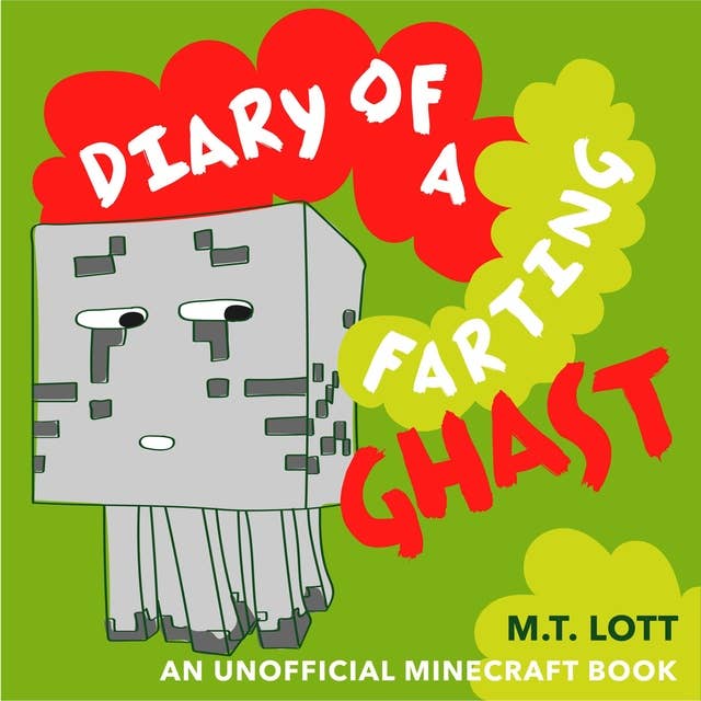 Diary of a Farting Ghast: An Unofficial Minecraft Book