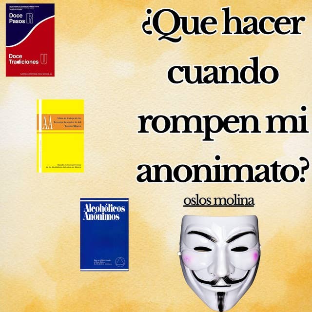 ¿Que hacer cuando rompen mi anonimato?: Vivir Para Servir