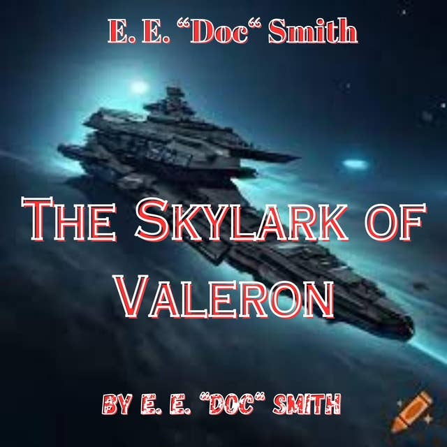 E. E. "Doc" Smith: The Skylark of Valeron: 3rd in the Skylark Trilogy
