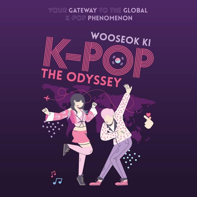 K-POP: The Odyssey: Your Gateway to the Global K-POP Phenomenon