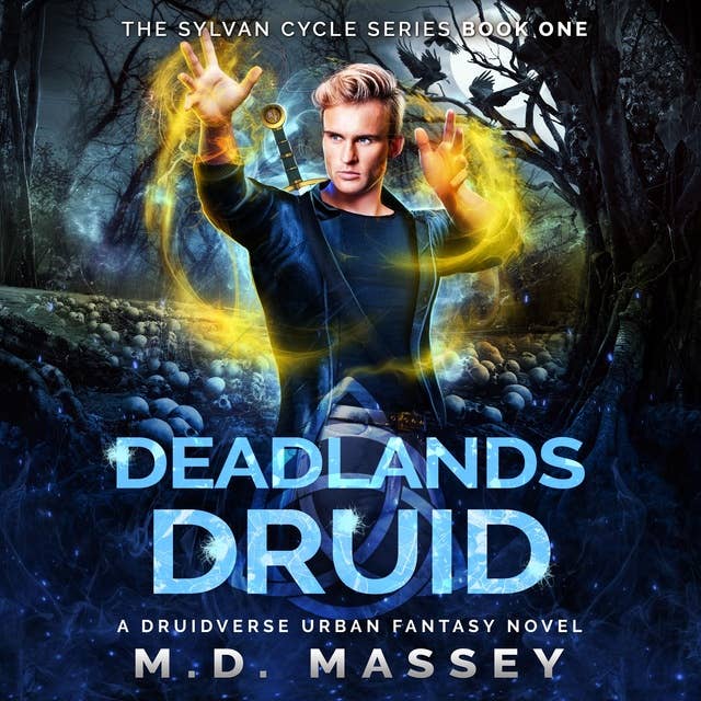 Deadlands Druid: A Druidverse Urban Fantasy Novel