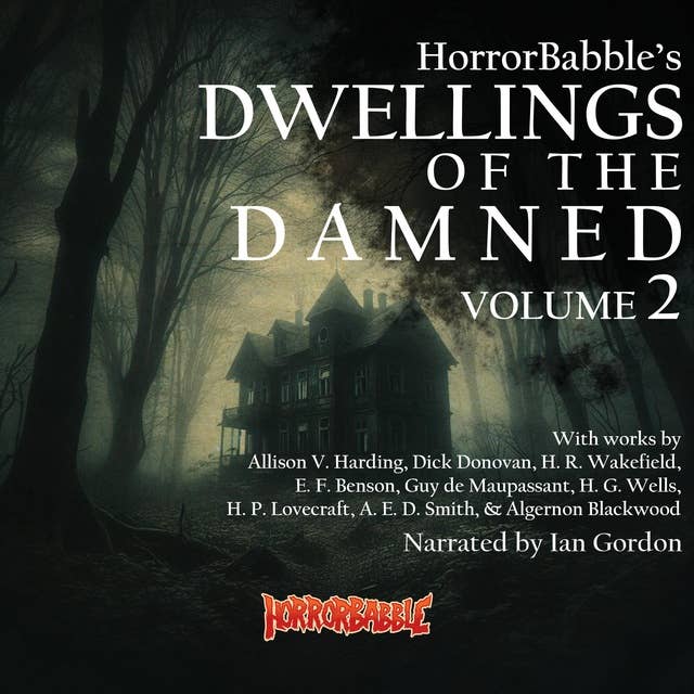 Dwellings of the Damned: Volume 2: Another 15 Haunted House Stories
