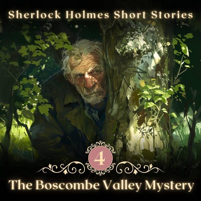 Sherlock Holmes: The Boscombe Valley Mystery
