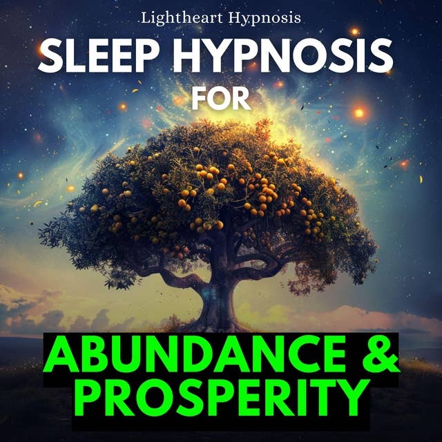 Sleep Hypnosis for Abundance and Prosperity